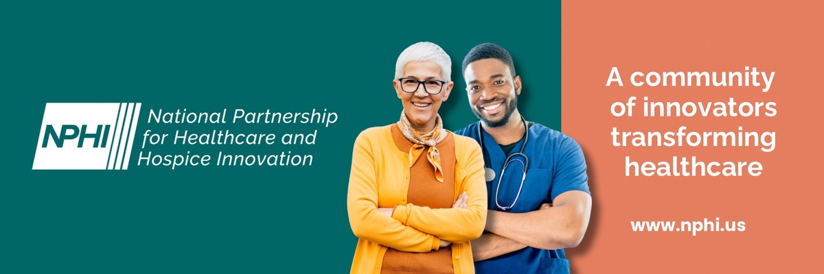 National Partnership for Healthcare and Hospice Innovation (NPHI) National Partnership for Healthcare and Hospice Innovation (NPHI)