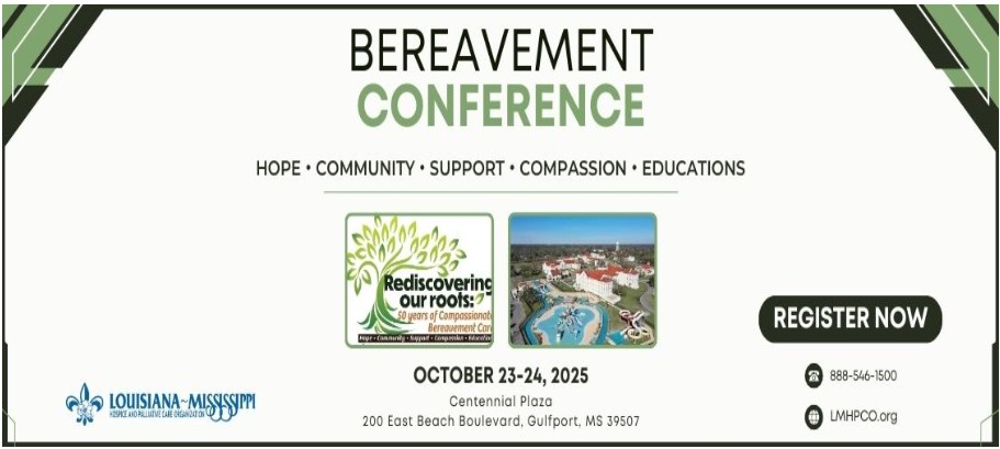 Louisiana ~ Mississippi Hospice & Palliative Care Organization (LMHPCO) Louisiana ~ Mississippi Hospice & Palliative Care Organization (LMHPCO)
